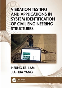 Vibration Testing and Applications System Identification of Civil Engineering Structures