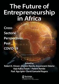 The Future of Entrepreneurship Africa: Cross-Sectoral Perspectives Post COVID-19