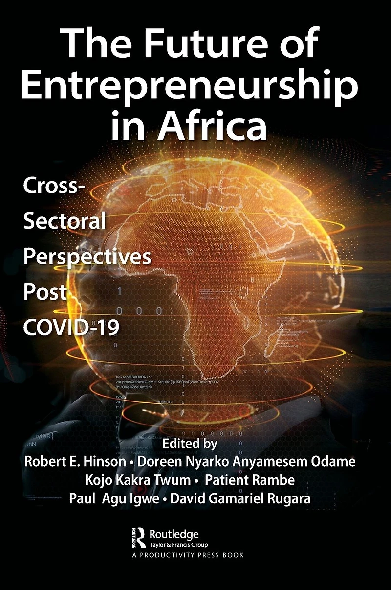 The Future of Entrepreneurship Africa: Cross-Sectoral Perspectives Post COVID-19