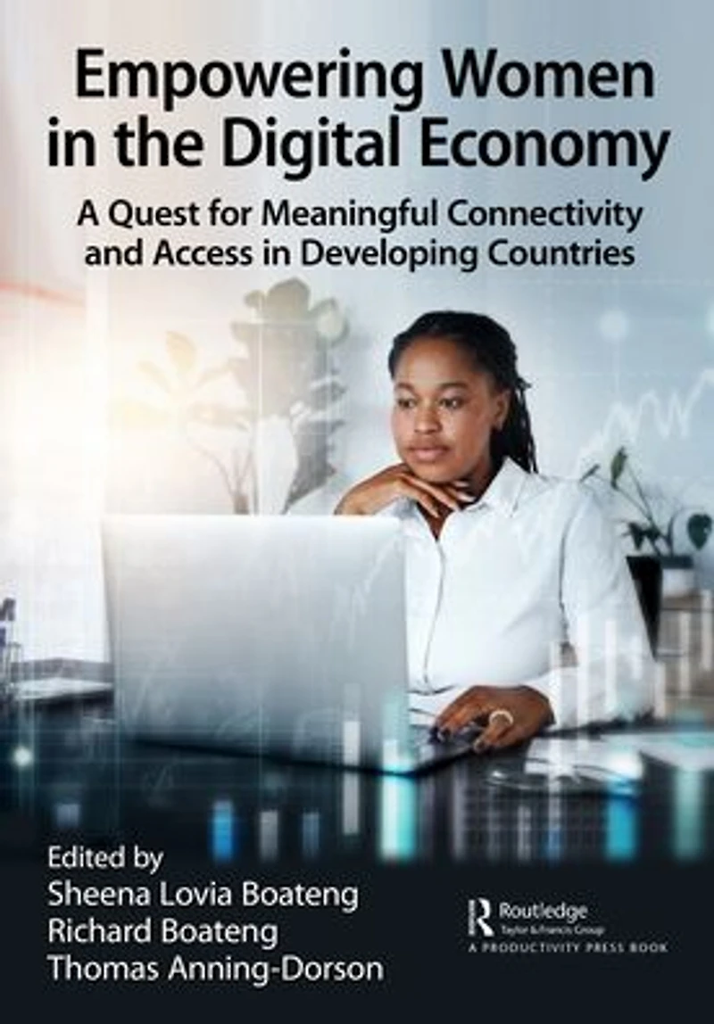 Empowering Women the Digital Economy: A Quest for Meaningful Connectivity and Access Developing Countries