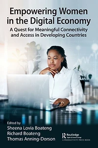 Empowering Women the Digital Economy: A Quest for Meaningful Connectivity and Access Developing Countries