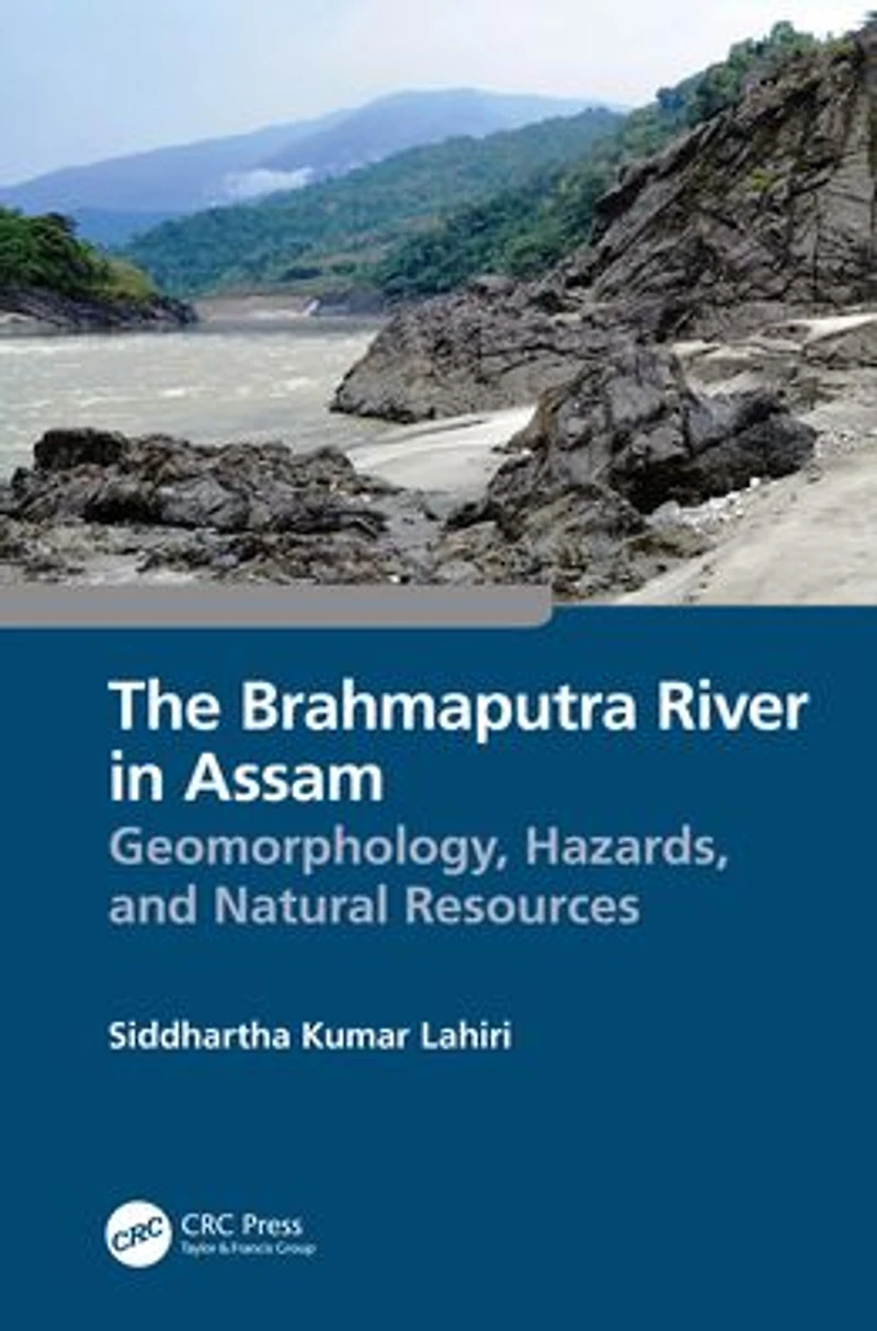 The Brahmaputra River Assam: Geomorphology, Hazards, and Natural Resources