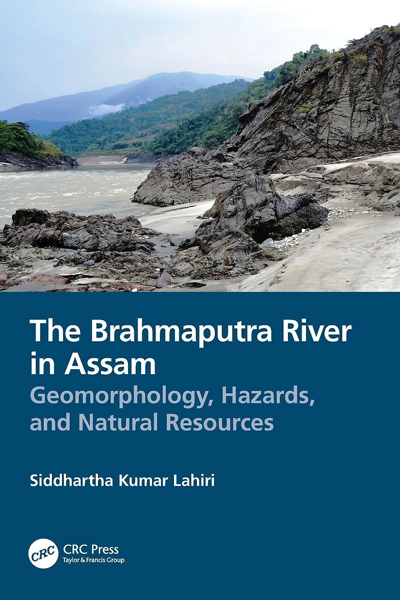 The Brahmaputra River Assam: Geomorphology, Hazards, and Natural Resources