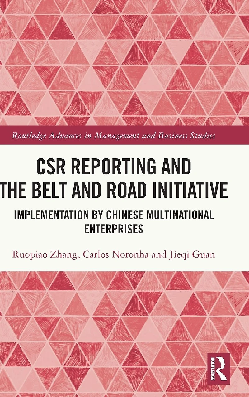 CSR Reporting and the Belt Road Initiative: Implementation by Chinese Multinational Enterprises