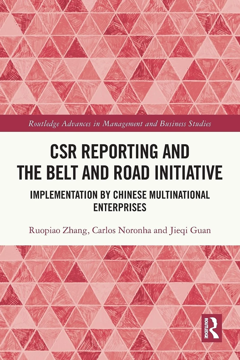 CSR Reporting and the Belt Road Initiative: Implementation by Chinese Multinational Enterprises