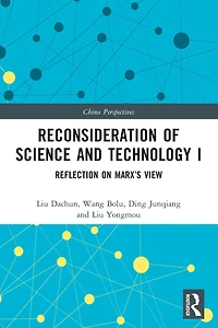 Reconsideration of Science and Technology I: Reflection on Marx's View