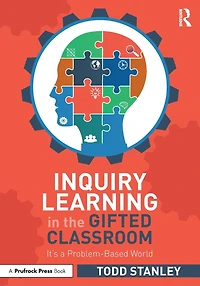 Inquiry Learning the Gifted Classroom: It's a Problem-Based World