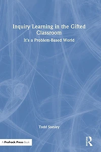 Inquiry Learning the Gifted Classroom: It's a Problem-Based World