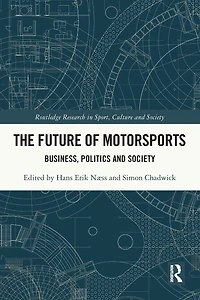The Future of Motorsports: Business, Politics and Society