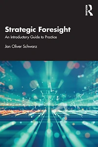 Strategic Foresight: An Introductory Guide to Practice