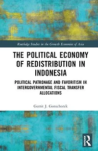 The Political Economy of Redistribution Indonesia: Patronage and Favoritism Intergovernmental Fiscal Transfer Allocations