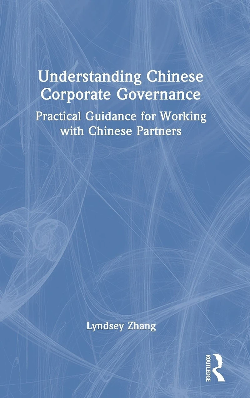Understanding Chinese Corporate Governance: Practical Guidance for Working with Partners