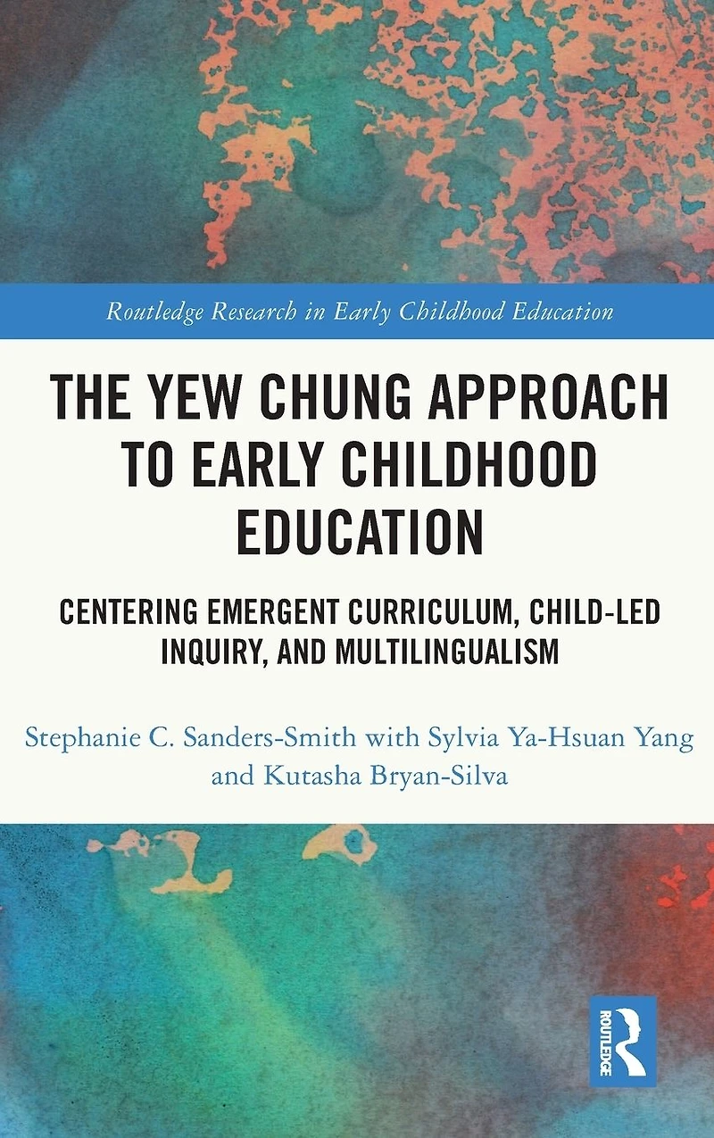 The Yew Chung Approach to Early Childhood Education: Centering Emergent Curriculum, Child-Led Inquiry, and Multilingualism