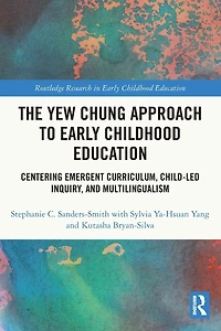 The Yew Chung Approach to Early Childhood Education: Centering Emergent Curriculum, Child-Led Inquiry, and Multilingualism