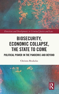 Biosecurity, Economic Collapse, the State to Come: Political Power Pandemic and Beyond