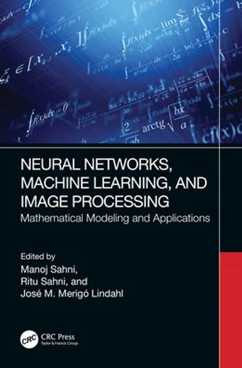 Neural Networks, Machine Learning, and Image Processing: Mathematical Modeling Applications