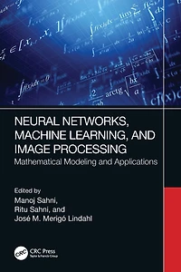 Neural Networks, Machine Learning, and Image Processing: Mathematical Modeling Applications