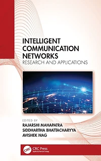 Intelligent Communication Networks: Research and Applications