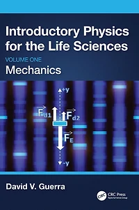 Introductory Physics for the Life Sciences: Mechanics (Volume One)