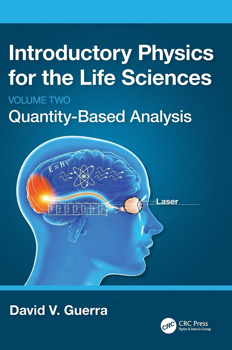 Introductory Physics for the Life Sciences: (Volume 2): Quantity-Based Analysis