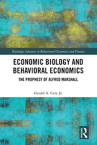 Economic Biology and Behavioral Economics: The Prophesy of Alfred Marshall