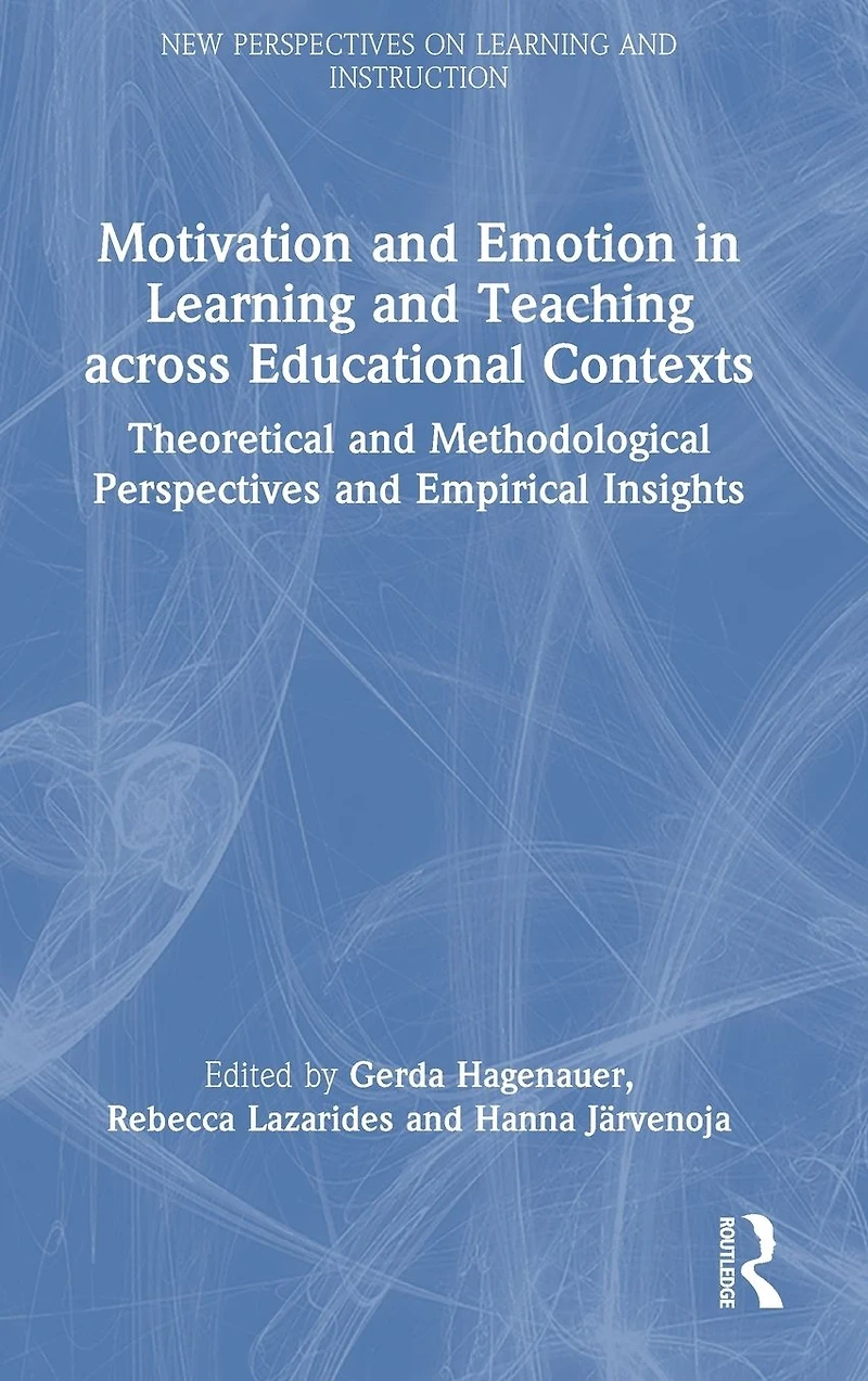 Motivation and Emotion Learning Teaching across Educational Contexts: Theoretical Methodological Perspectives Empirical Insights