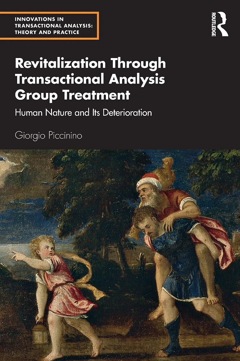 Revitalization Through Transactional Analysis Group Treatment: Human Nature and Its Deterioration