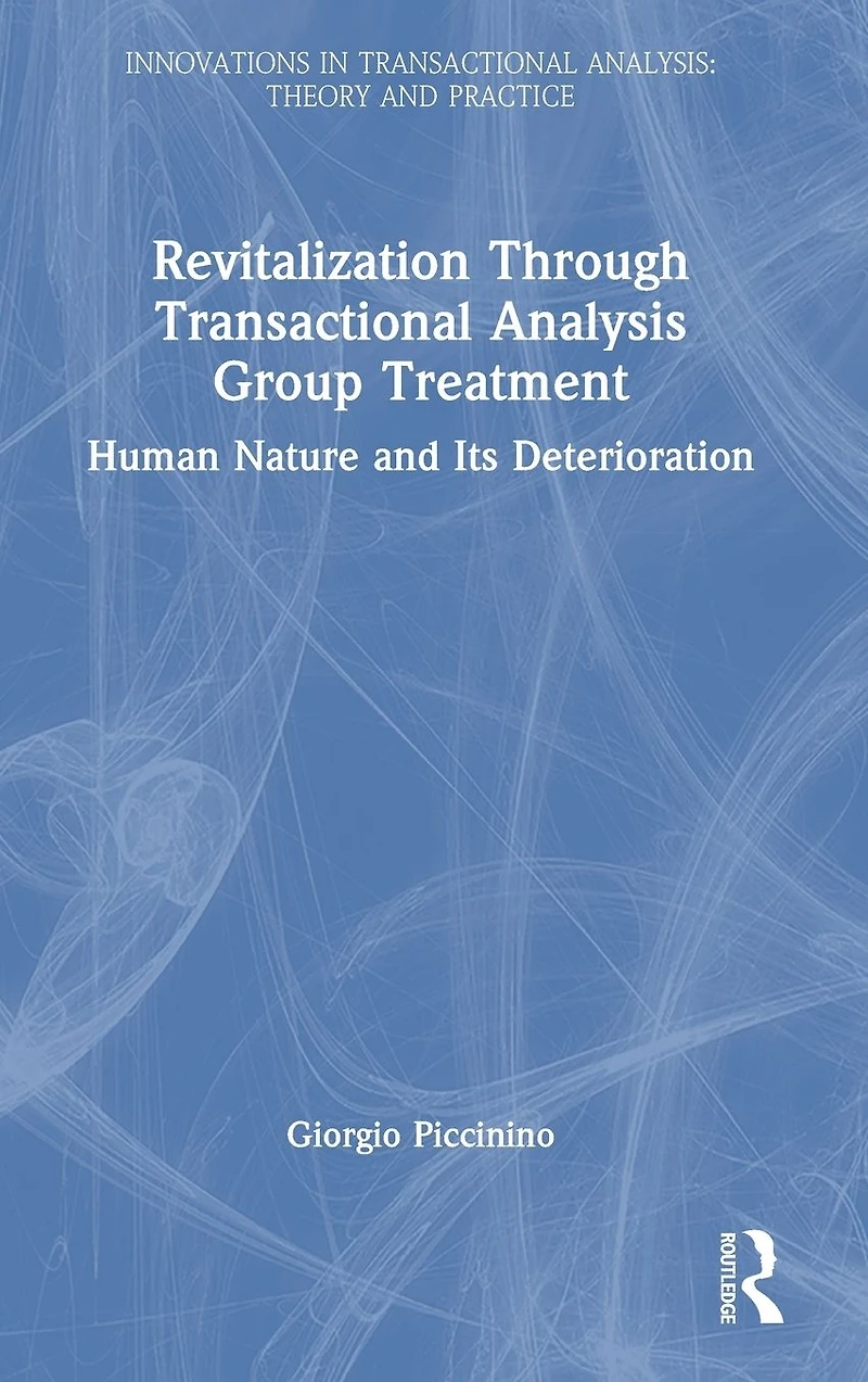 Revitalization Through Transactional Analysis Group Treatment: Human Nature and Its Deterioration