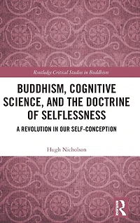 Buddhism, Cognitive Science, and the Doctrine of Selflessness: A Revolution Our Self-Conception