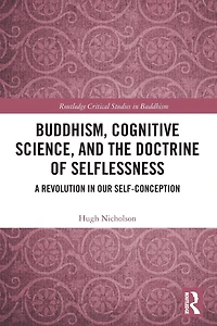 Buddhism, Cognitive Science, and the Doctrine of Selflessness: A Revolution Our Self-Conception