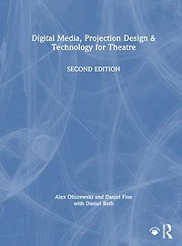 Digital Media, Projection Design, and Technology for Theatre
