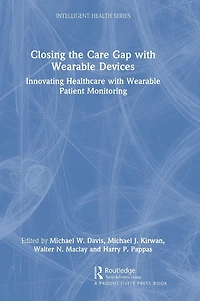 Closing the Care Gap with Wearable Devices: Innovating Healthcare Patient Monitoring