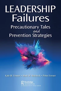 Leadership Failures: Precautionary Tales and Prevention Strategies