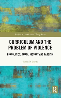 Curriculum and the Problem of Violence: Biopolitics, Truth, History Fascism