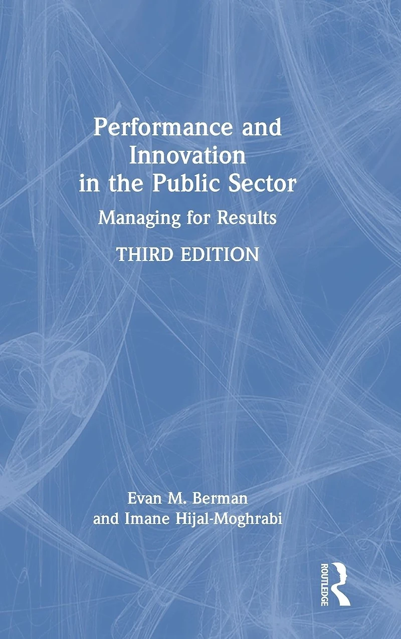 Performance and Innovation the Public Sector: Managing for Results
