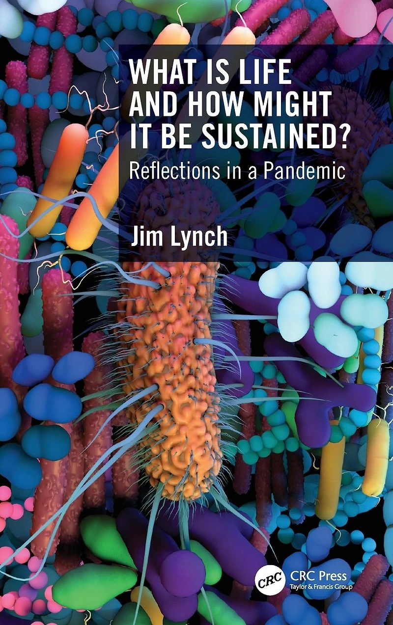 What Is Life and How Might It Be Sustained?: Reflections a Pandemic