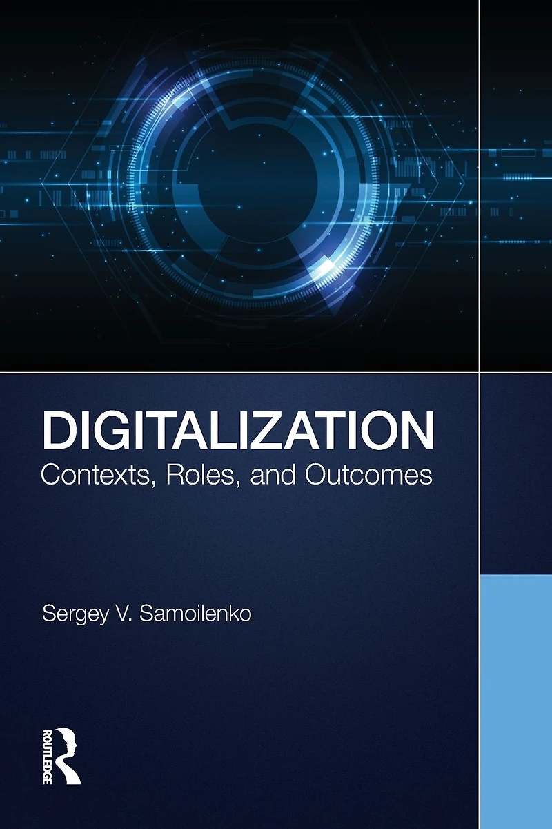 Digitalization: Contexts, Roles, and Outcomes