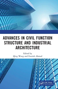 Advances Civil Function Structure and Industrial Architecture: Proceedings of the 5th International Conference on Architecture (CFSIA 2022), Harbin, China, 21-23 January 2022