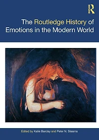 the Routledge History of Emotions Modern World