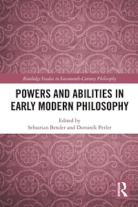 Powers and Abilities Early Modern Philosophy