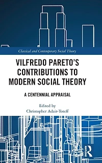 Vilfredo Pareto's Contributions to Modern Social Theory: A Centennial Appraisal