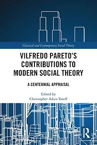 Vilfredo Pareto's Contributions to Modern Social Theory: A Centennial Appraisal