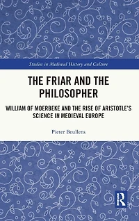 the Friar and Philosopher: William of Moerbeke Rise Aristotle's Science Medieval Europe