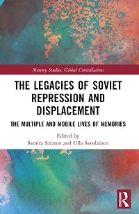 The Legacies of Soviet Repression and Displacement: Multiple Mobile Lives Memories