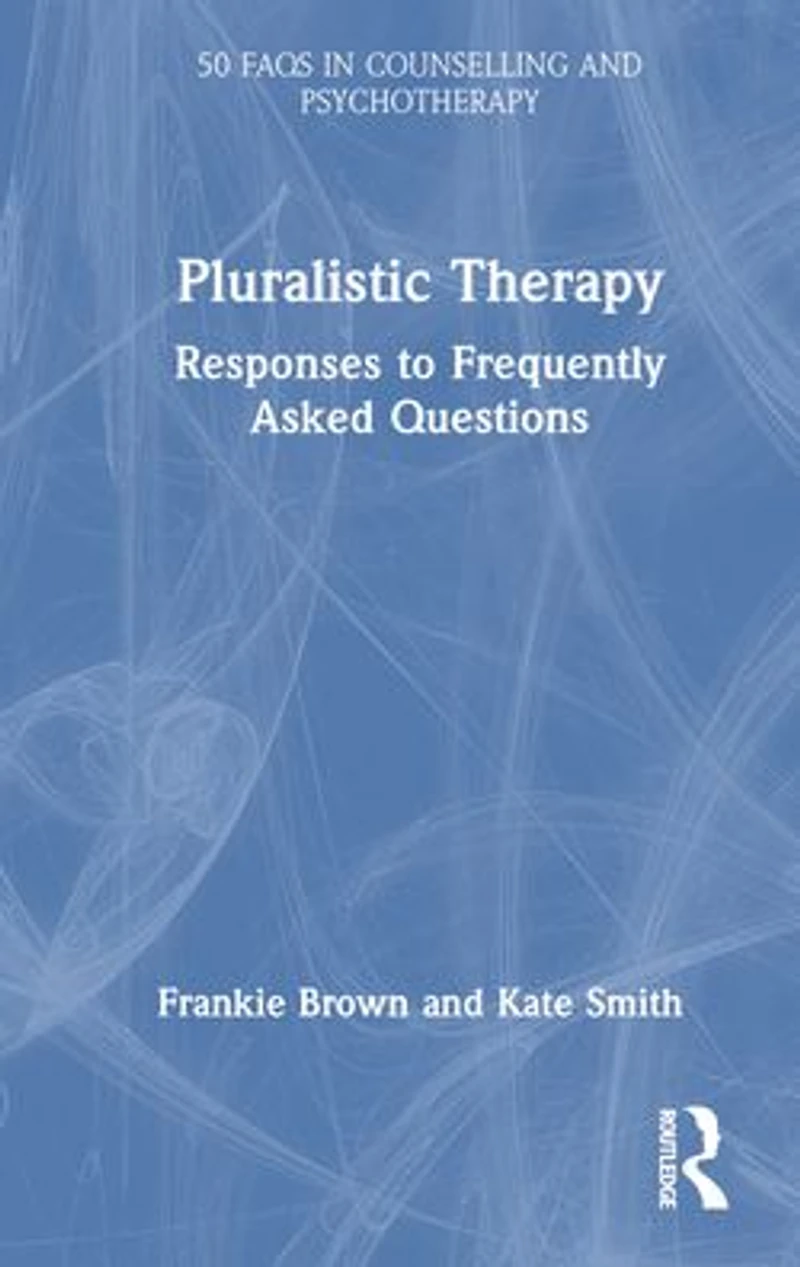Pluralistic Therapy: Responses to Frequently Asked Questions