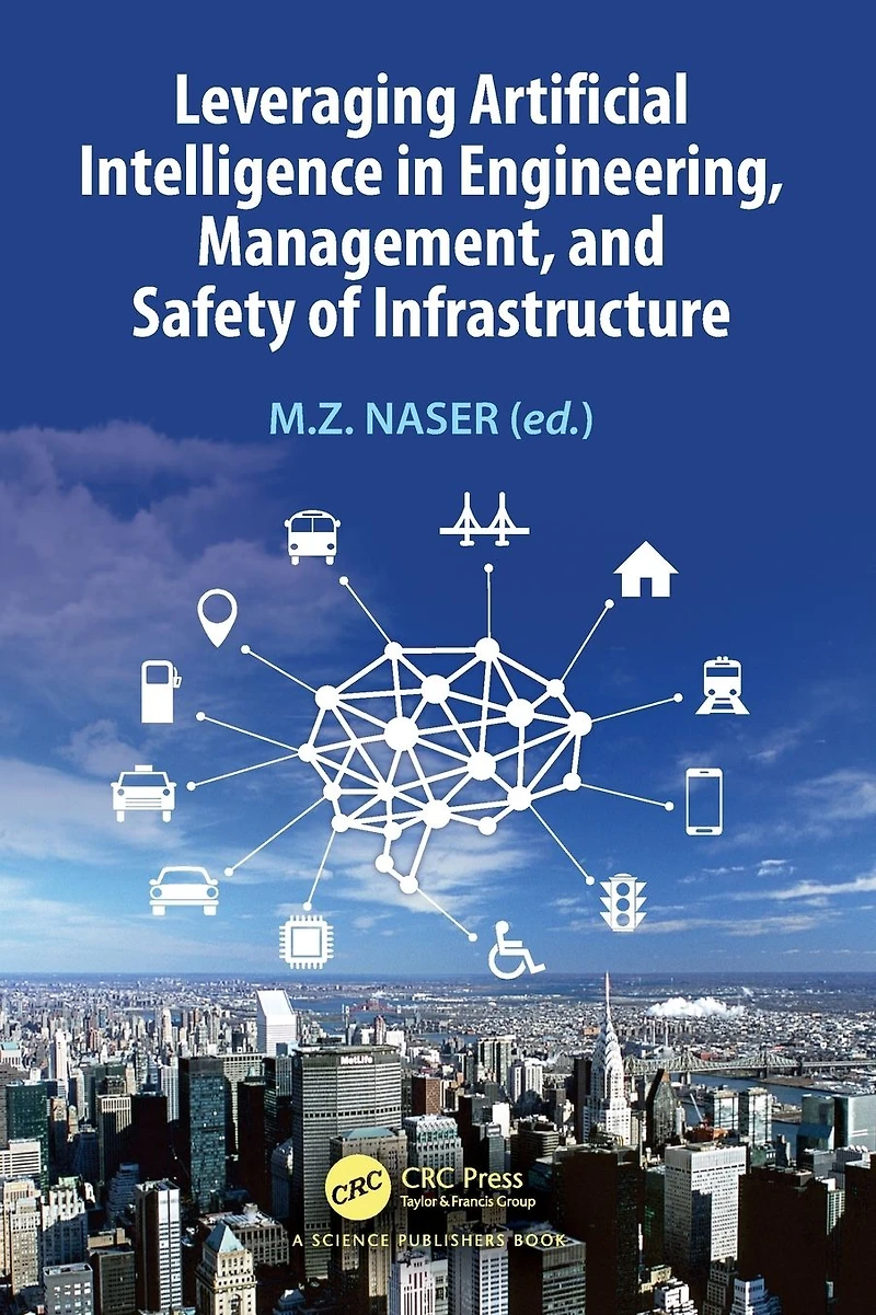 Leveraging Artificial Intelligence Engineering, Management, and Safety of Infrastructure