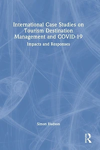 International Case Studies on Tourism Destination Management and COVID-19: Impacts Responses