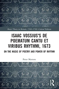 Isaac Vossius's De poematum cantu et viribus rhythmi, 1673: On the Music of Poetry and Power Rhythm