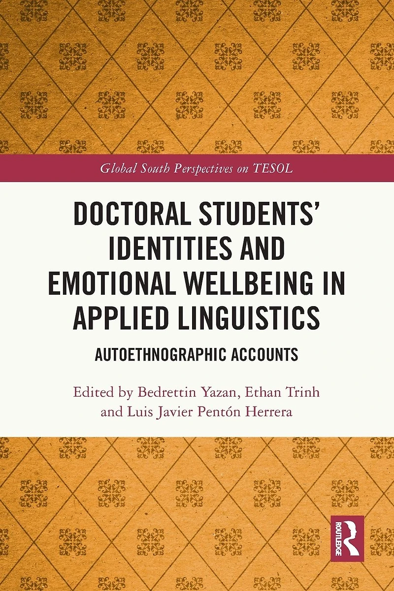 Doctoral Students' Identities and Emotional Wellbeing Applied Linguistics: Autoethnographic Accounts