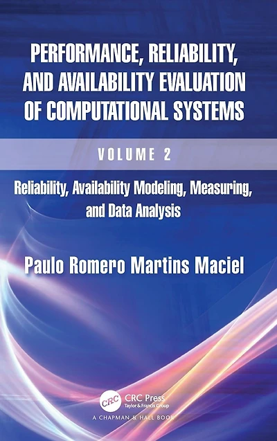 Performance, Reliability, and Availability Evaluation of Computational Systems, Volume 2: Modeling, Measuring, Data Analysis